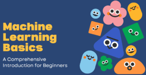Machine Learning Basics: A Comprehensive Introduction for Beginners ...